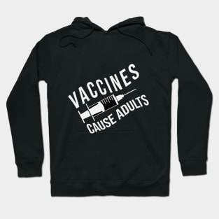 Vaccines Cause Adults (variant) Hoodie